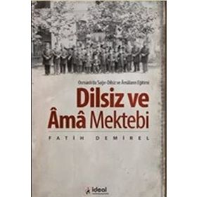 OSMANLI DEVLETINDE ENGELLILER VE ENGELLI EĞITIMI SAĞIR DILSIZ VE KÖRLER MEKTEBI - SEZAI BALCI