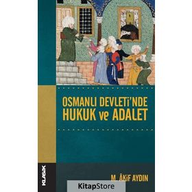 Osmanlı Devleti’nde Hukuk ve Adalet - uzm psk mehmet akif aydin