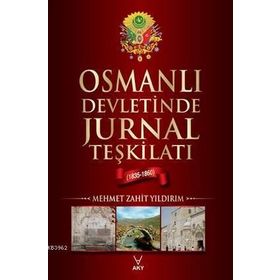 OSMANLI DEVLETINDE JURNAL TEŞKİLATI (1835-1860) - MEHMET ZAHIT YILDIRIM