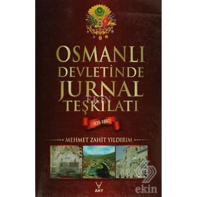 OSMANLI DEVLETINDE JURNAL TEŞKİLATI (1835-1860) - MEHMET ZAHIT YILDIRIM