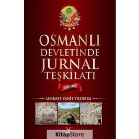 OSMANLI DEVLETINDE JURNAL TEŞKİLATI (1835-1860) - MEHMET ZAHIT YILDIRIM