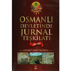OSMANLI DEVLETINDE JURNAL TEŞKİLATI (1835-1860) - MEHMET ZAHIT YILDIRIM
