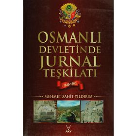 OSMANLI DEVLETINDE JURNAL TEŞKİLATI (1835-1860) - MEHMET ZAHIT YILDIRIM