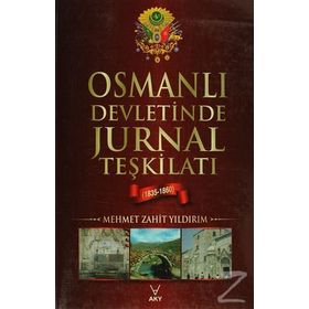 OSMANLI DEVLETINDE JURNAL TEŞKİLATI (1835-1860) - MEHMET ZAHIT YILDIRIM