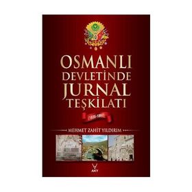 OSMANLI DEVLETINDE JURNAL TEŞKİLATI (1835-1860) - MEHMET ZAHIT YILDIRIM