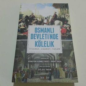 Osmanlı Devleti’nde Kölelik - Zübeyde Güneş Yağcı Fırat Yaşa Dilek İnan