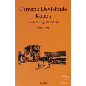 OSMANLI DEVLETINDE KOLERA İSTANBUL ÖRNEĞİ (1892-1895) - MESUT AYAR
