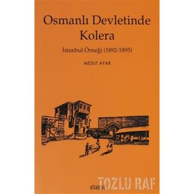 OSMANLI DEVLETINDE KOLERA İSTANBUL ÖRNEĞİ (1892-1895) - MESUT AYAR