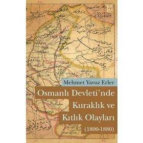 OSMANLI DEVLETI'NDE KURAKLIK VE KITLIK OLAYLARI (1800-1880) - MEHMET YAVUZ ERLER