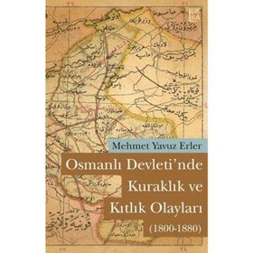 OSMANLI DEVLETI'NDE KURAKLIK VE KITLIK OLAYLARI (1800-1880) - MEHMET YAVUZ ERLER