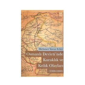 OSMANLI DEVLETI'NDE KURAKLIK VE KITLIK OLAYLARI (1800-1880) - MEHMET YAVUZ ERLER