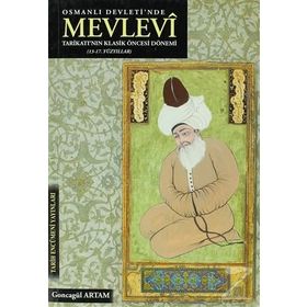 OSMANLI DEVLETI'NDE MEVLEVI TARİKATI'NIN KLASIK ÖNCESİ DÖNEMİ (13- 17. YÜZYILLAR) - KOLEKTIF