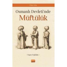 Osmanlı Devleti`nde Müftülük Nobel Bilimsel Eserler