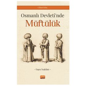 Osmanlı Devleti`nde Müftülük Nobel Bilimsel Eserler