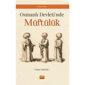 Osmanlı Devleti`nde Müftülük Nobel Bilimsel Eserler