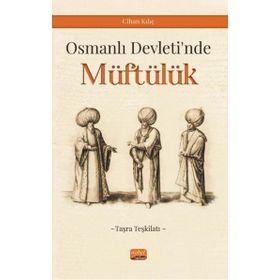 Osmanlı Devleti`nde Müftülük Nobel Bilimsel Eserler
