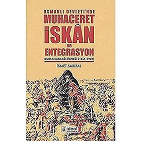 Osmanlı Devleti'nde Muhaceret, İskan ve Entegrasyon İsmet Sarıbal