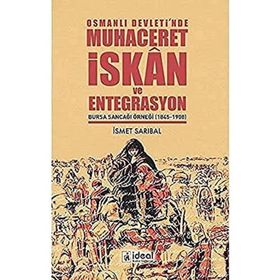 Osmanlı Devleti'nde Muhaceret, İskan ve Entegrasyon İsmet Sarıbal