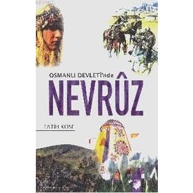 OSMANLI DEVLETI´NDE NEVRÛZ - FATIH KÖSE