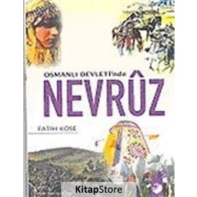 OSMANLI DEVLETI´NDE NEVRÛZ - FATIH KÖSE