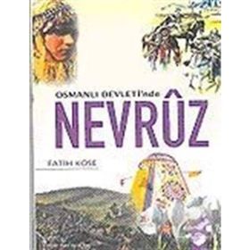 OSMANLI DEVLETI´NDE NEVRÛZ - FATIH KÖSE