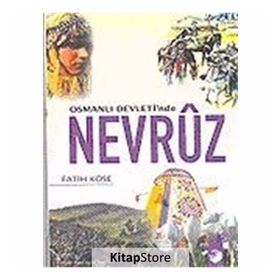OSMANLI DEVLETI´NDE NEVRÛZ - FATIH KÖSE