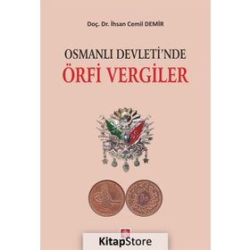 Osmanlı Devletinde Örfi Vergiler - İhsan Cemil Demir