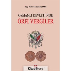 Osmanlı Devletinde Örfi Vergiler - İhsan Cemil Demir