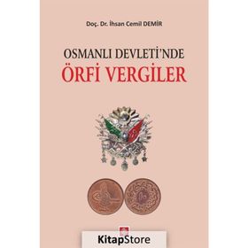 Osmanlı Devletinde Örfi Vergiler - İhsan Cemil Demir