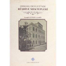 Osmanlı Devleti'nde Rüşdiye Mektepleri - Ayşe Sarısayın
