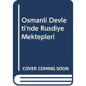 Osmanlı Devleti'nde Rüşdiye Mektepleri - Ayşe Sarısayın