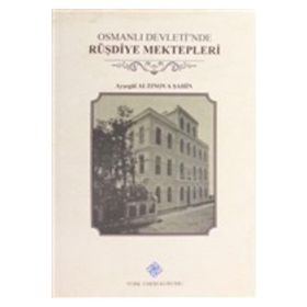 Osmanlı Devleti'nde Rüşdiye Mektepleri - Ayşe Sarısayın