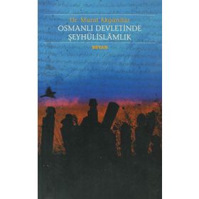 OSMANLI DEVLETINDE ŞEYHÛLİSLAMLIK - MURAT AKGÜNDÜZ