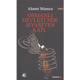 OSMANLI DEVLETIN´DE SIYASETEN KATL - AHMET MUMCU