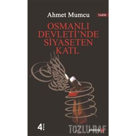 OSMANLI DEVLETIN´DE SIYASETEN KATL - AHMET MUMCU