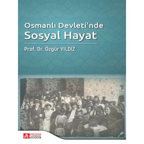 Osmanlı Devleti’nde Sosyal Hayat - Pegem Akademi Yayıncılık