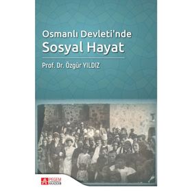 Osmanlı Devleti’nde Sosyal Hayat - Pegem Akademi Yayıncılık