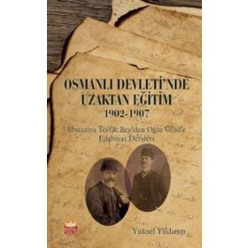 Osmanlı Devleti'nde Uzaktan Eğitim 1902-1907 Yüksel Yıldırım