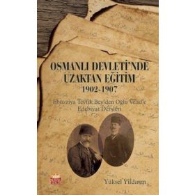 Osmanlı Devleti'nde Uzaktan Eğitim 1902-1907 Yüksel Yıldırım