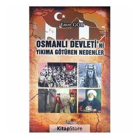 Osmanlı Devleti’ni Yıkıma Götüren Nedenler - Emre Gör