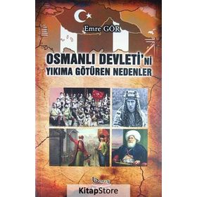 Osmanlı Devleti’ni Yıkıma Götüren Nedenler - Emre Gör