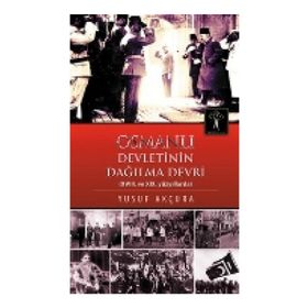 Osmanlı Devletinin Dağılma Devri - Yusuf Akçura