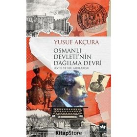 Osmanlı Devletinin Dağılma Devri - Yusuf Akçura