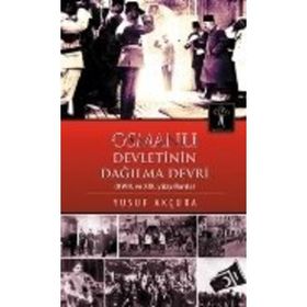 Osmanlı Devletinin Dağılma Devri - Yusuf Arçura