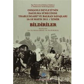 Osmanlı Devleti’nin Dağılma Sürecinde Trablusgarp ve Balkan Savaşları - Bildiriler - Nuri Karakaş Mehmet Ersan