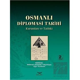 Osmanlı Devleti'nin Diplomasi Tarihi Makaleler-1 - Altınordu Yayınları