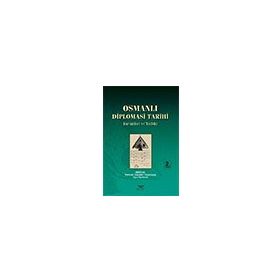 Osmanlı Devleti'nin Diplomasi Tarihi Makaleler-1 - Altınordu Yayınları