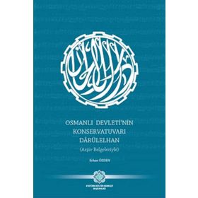 Osmanlı Devleti'nin Konservatuvarı Darülelhan - Erhan Özden