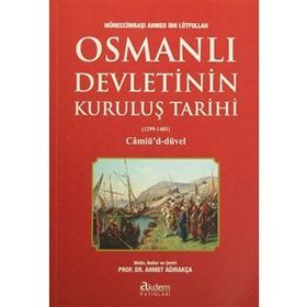 Osmanlı Devletinin Kuruluş Tarihi 1299-1481 - Ahmed İbn Lütfullah - Akdem Yayınları