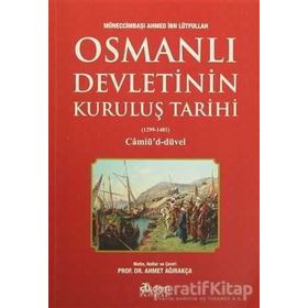 Osmanlı Devletinin Kuruluş Tarihi 1299-1481 - Ahmed İbn Lütfullah - Akdem Yayınları